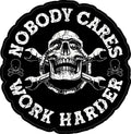 Nobody Cares Work Harder